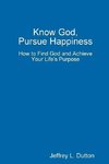 Know God, Pursue Happiness