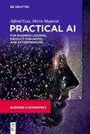 Practical AI for Business Leaders, Product Managers, and Entrepreneurs