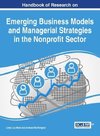 Handbook of Research on Emerging Business Models and Managerial Strategies in the Nonprofit Sector