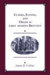 Classes, Estates and Order in Early-Modern Brittany