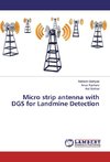 Micro strip antenna with DGS for Landmine Detection