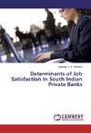 Determinants of Job Satisfaction In South Indian Private Banks