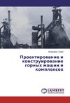 Proektirovanie i konstruirovanie gornyh mashin i komplexov