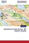 Amerika'nin Irak Savasi - Bir Söylem Analizi