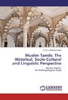 Muslim Tamils: The Historical, Socio-Cultural and Linguistic Perspective