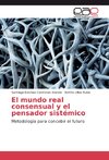 El mundo real consensual y el pensador sistémico