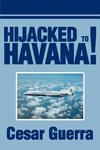 Hijacked to Havana!