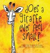 Does A Giraffe Ever Feel Small?