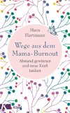 Wege aus dem Mama-Burnout