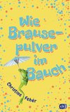 Wie Brausepulver im Bauch