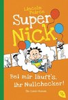 Super Nick - Bei mir läuft's, ihr Nullchecker!