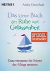 Das kleine Buch der Ruhe und Gelassenheit