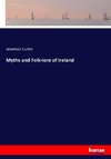 Myths and Folk-lore of Ireland