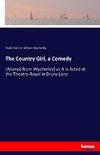 The Country Girl, a Comedy