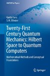 Twenty-First Century Quantum Mechanics: Hilbert Space to Quantum Computers