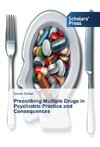 Prescribing Multiple Drugs in Psychiatric Practice and Consequences