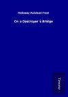 On a Destroyer´s Bridge