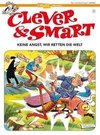 Clever & Smart 1: Keine Angst, wir retten die Welt!