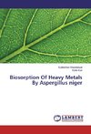 Biosorption Of Heavy Metals By Aspergillus niger