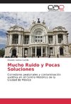 Mucho Ruido y Pocas Soluciones