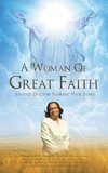 A Woman Of Great Faith