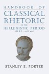 Handbook of Classical Rhetoric in the Hellenistic Period (330 B.C. - A.D. 400)