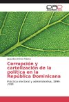 Corrupción y cartelización de la política en la República Dominicana