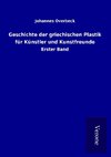 Geschichte der griechischen Plastik für Künstler und Kunstfreunde