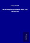 Der Presbyter Johannes in Sage und Geschichte