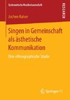 Singen in Gemeinschaft als ästhetische Kommunikation