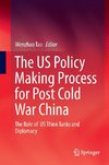 The US Policy Making Process for Post Cold War China