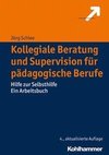 Kollegiale Beratung und Supervision für pädagogische Berufe