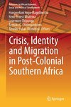 Crisis, Identity and Migration in Post-Colonial Southern Africa