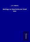 Beiträge zur Geschichte der Stadt Köln