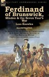 Ferdinand of Brunswick, Minden & the Seven Year's War by Lees Knowles, with An Account of the Battle of Vellinghausen & A Short Historical Account of The Battle of Minden by Charles Townshend & James Grant