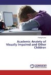 Academic Anxiety of Visually Impaired and Other Children