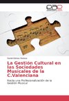 La Gestión Cultural en las Sociedades Musicales de la C.Valenciana