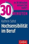 30 Minuten Hochsensibilität im Beruf