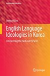 English Language Ideologies in Korea