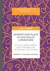 Gender and Place in Chicana/o Literature