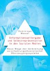 Informationsweitergabe und Selbstrepräsentation in den Sozialen Medien.