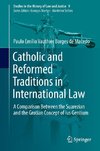 Catholic and Reformed Traditions in International Law