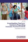 Investigating Teachers' Concerns Regarding Inclusive Practice in ECCE