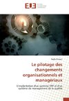 Le pilotage des changements organisationnels et managériaux