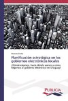 Planificación estratégica en los gobiernos electrónicos locales