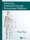 Hays, P: Advancing Healthcare Through Personalized Medicine