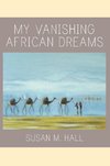 My Vanishing African Dreams