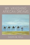 My Vanishing African Dreams