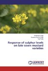 Response of sulphur levels on late sown mustard varieties