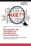 Percepción de ansiedad en estudiantes universitarios